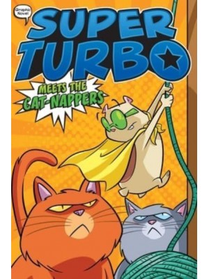Super Turbo Meets the Cat-Nappers - Super Turbo: The Graphic Novel