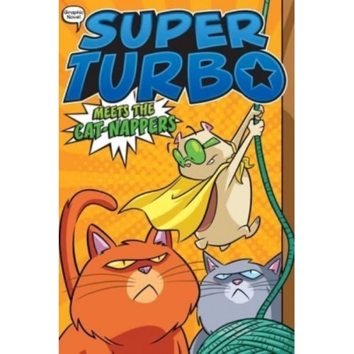 Super Turbo Meets the Cat-Nappers - Super Turbo: The Graphic Novel