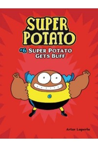 Super Potato Gets Buff Book 6 - Super Potato