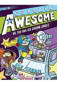 Captain Awesome Vs. The Evil Ice Cream Jingle - Captain Awesome