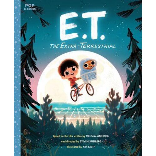 E.T. The Extra-Terrestrial The Classic Illustrated Storybook - Pop Classics