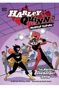 The Harley and Batgirl Show - Harley Quinn's Madcap Capers