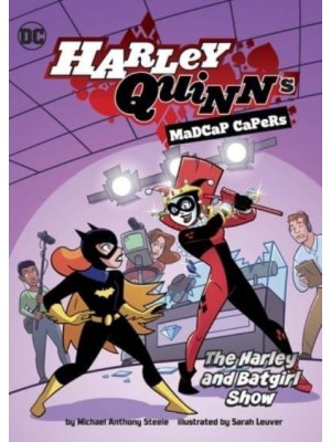 The Harley and Batgirl Show - Harley Quinn's Madcap Capers