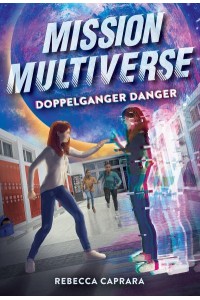 Doppelganger Danger - Mission Multiverse