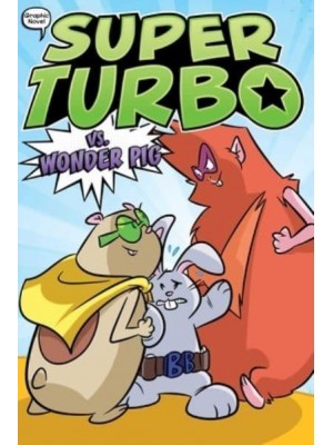Super Turbo Vs. Wonder Pig - Super Turbo, the Graphic Novel