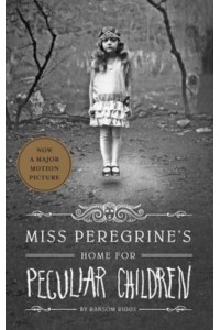Miss Peregrine's Home for Peculiar Children - Miss Peregrine's Peculiar Children