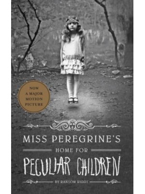 Miss Peregrine's Home for Peculiar Children - Miss Peregrine's Peculiar Children