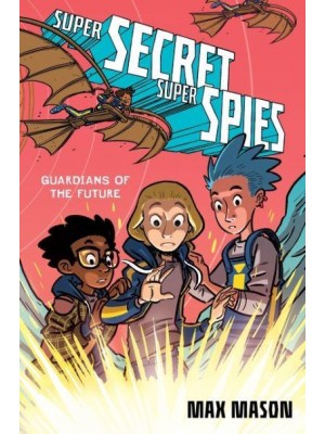 Guardians of the Future - Super Secret Super Spies