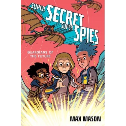 Guardians of the Future - Super Secret Super Spies