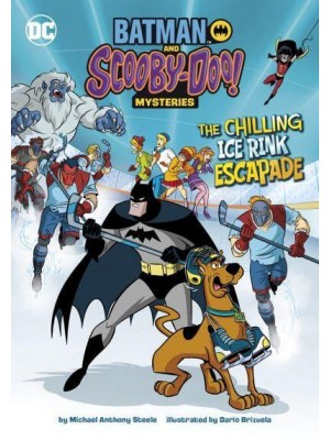 The Chilling Ice Rink Escapade - Batman and Scooby-Doo! Mysteries