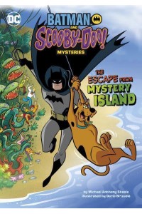 The Escape from Mystery Island - Batman and Scooby-Doo! Mysteries