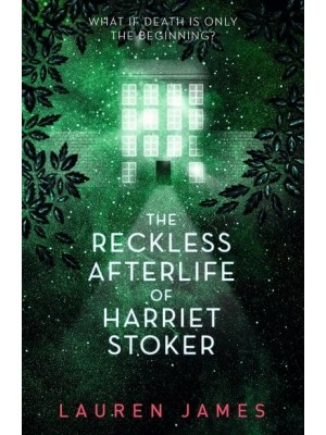The Reckless Afterlife of Harriet Stoker
