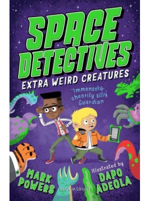 Extra Weird Creatures - The Space Detectives Series