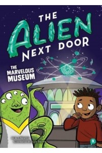 The Marvelous Museum - Alien Next Door