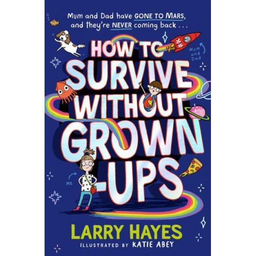 How to Survive Without Grown-Ups - How to Survive