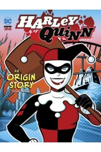 Harley Quinn An Origin Story - DC Super-Villains Origins