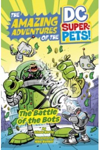 The Battle of the Bots - The Amazing Adventures of the DC Super-Pets