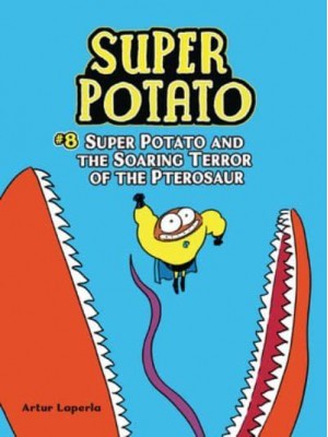 Super Potato and the Soaring Terror of the Pterosaur Book 8 - Super Potato