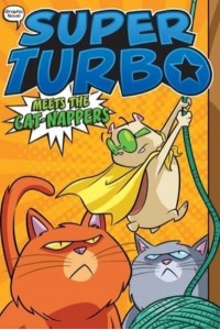 Super Turbo Meets the Cat-Nappers - Super Turbo, the Graphic Novel
