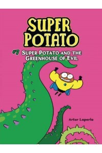 Super Potato and the Greenhouse of Evil Book 7 - Super Potato