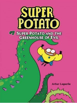 Super Potato and the Greenhouse of Evil Book 7 - Super Potato
