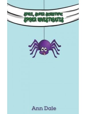 Spike, Super Scientific Spider Investigates