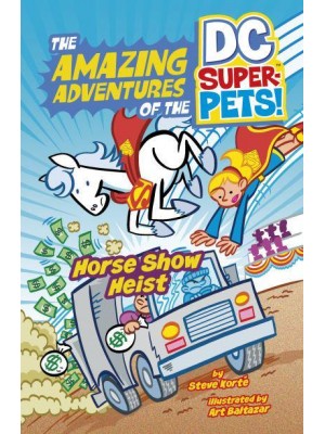 Horse Show Heist - The Amazing Adventures of the DC Super-Pets!