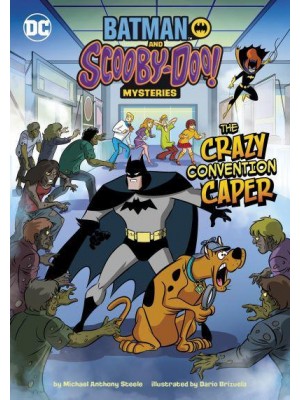 The Crazy Convention Caper - Batman and Scooby-Doo! Mysteries