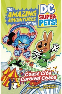 Coast City Carnival Chaos - The Amazing Adventures of the DC Super-Pets!