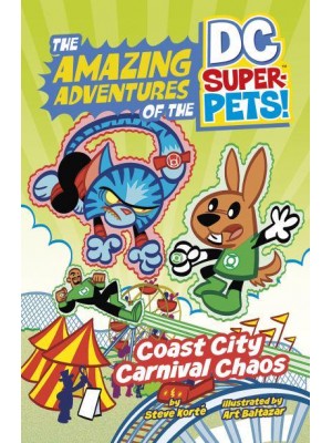 Coast City Carnival Chaos - The Amazing Adventures of the DC Super-Pets!