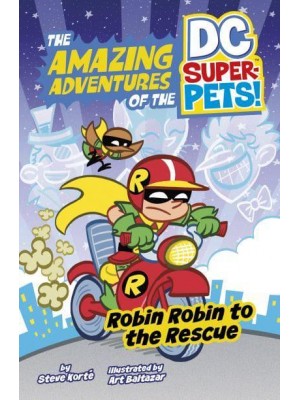 Robin Robin to the Rescue - The Amazing Adventures of the DC Super-Pets