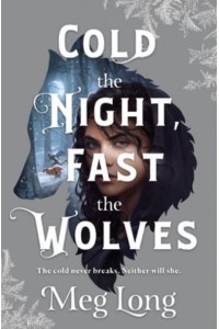 Cold the Night, Fast the Wolves A Novel