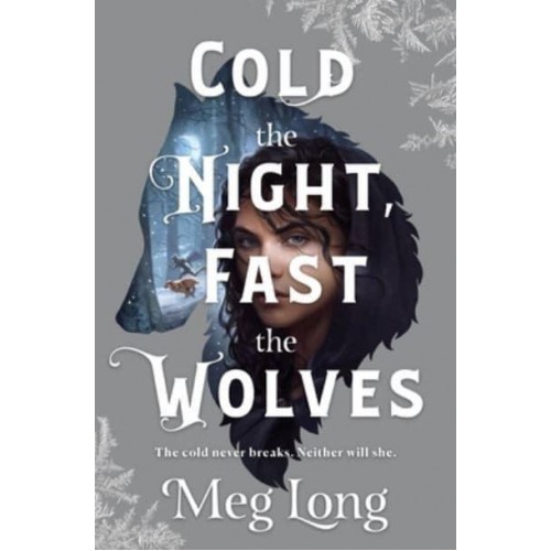 Cold the Night, Fast the Wolves A Novel