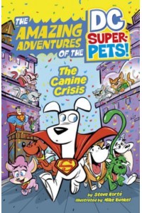 The Canine Crisis - The Amazing Adventures of the DC Super-Pets