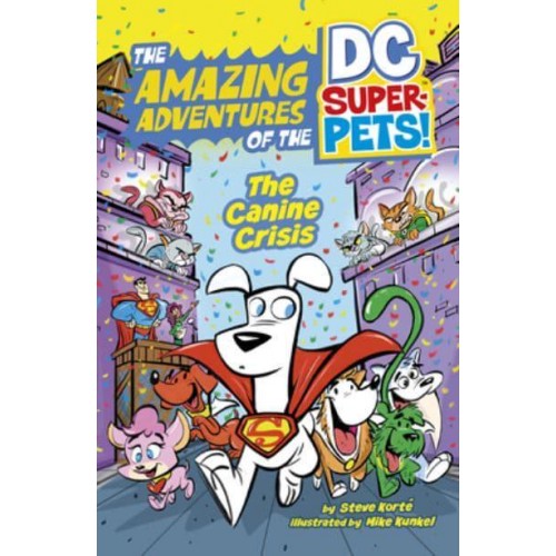 The Canine Crisis - The Amazing Adventures of the DC Super-Pets