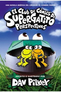 El Club De Cómics De Supergatito: Perspectivas (Cat Kid Comic Club: Perspectives) - El Club De Cómics De Supergatito