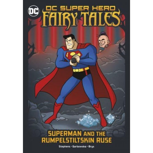 Superman and the Rumpelstiltskin Ruse - DC Super Hero Fairy Tales