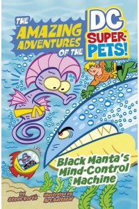 Black Manta's Mind-Control Machine - The Amazing Adventures of the DC Super-Pets!