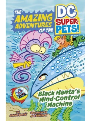 Black Manta's Mind-Control Machine - The Amazing Adventures of the DC Super-Pets!