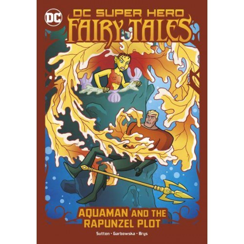 Aquaman and the Rapunzel Plot - DC Super Hero Fairy Tales
