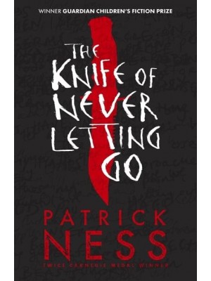 The Knife of Never Letting Go - Chaos Walking Trilogy