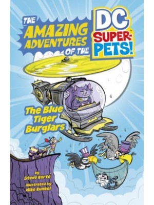 The Blue Tiger Burglars - The Amazing Adventures of the DC Super-Pets