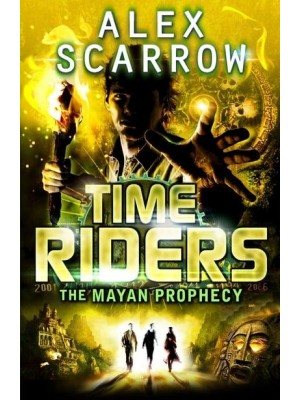 The Mayan Prophecy - TimeRiders
