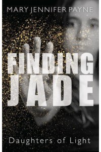 Finding Jade - Daughters of Light