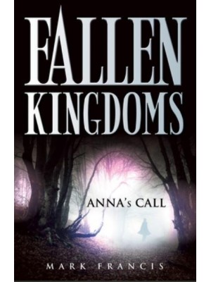 Anna's Call - Fallen Kingdoms