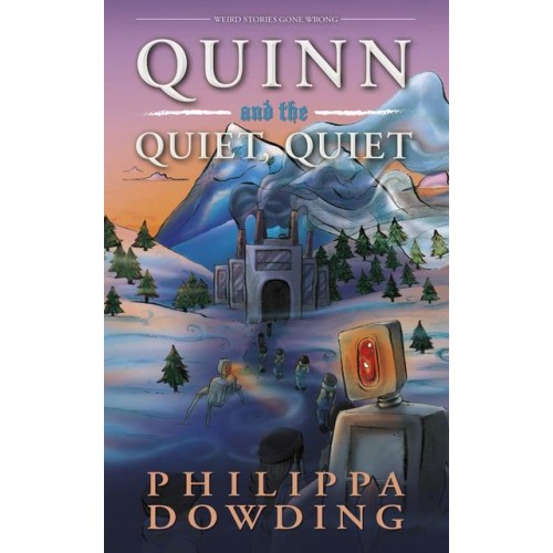 Quinn and the Quiet, Quiet Weird Stories Gone Wrong - Weird Stories Gone Wrong