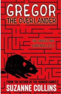Gregor the Overlander - The Underland Chronicles