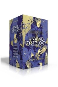 Ultimate Unwind Paperback Collection Unwind; Unwholly; Unsouled; Undivided; Unbound - Unwind Dystology