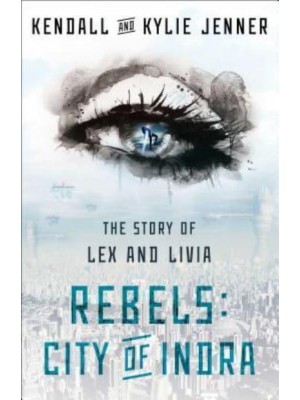 Rebels: City of Indra The Story of Lex and Livia - Story of Lex and Livia