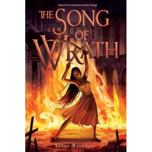The Song of Wrath - Bones of Ruin Trilogy